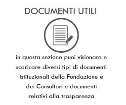 in questa sezione puoi visionare e scaricare diversi tipi di documenti istituzionali della Fondazione e dei Consultori e documenti relativi alla trasparenza
